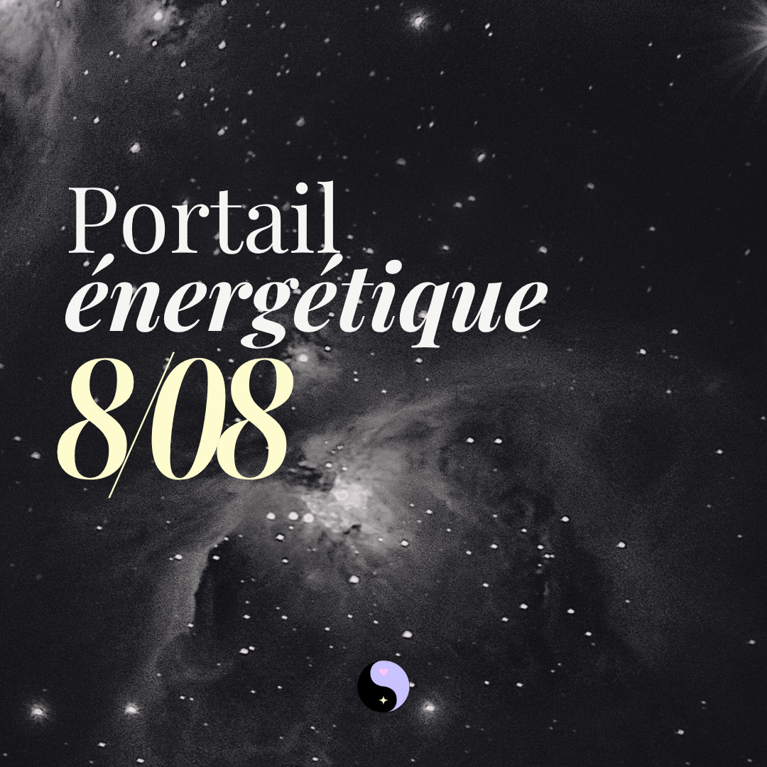 Portail 8/8 : Ce que vous ressentez aujourd’hui et comment l’utiliser pour manifester