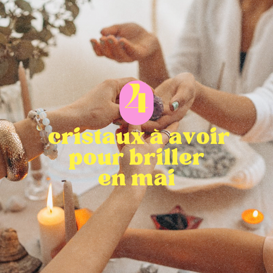 Les 4 Pierres à Avoir Pour Briller en mai ! ☀️💖