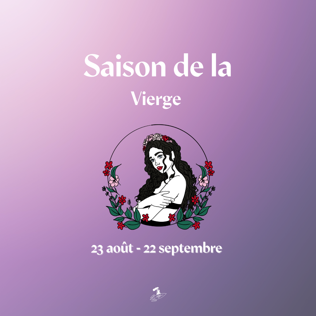 Bienvenue dans la saison de la Vierge